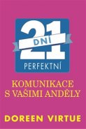 21 dní perfektní komunikace s vašimi anděly - Doreen Virtue