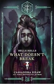 Critical Role: Bells Hells - What Doesn't Break