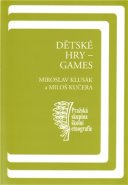 Dětské hry - games - Miloš Kučera, Miroslav Klusák