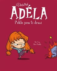 Vostrá Adéla: Peklo jsou ti druzí