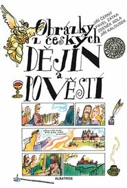 Obrázky z českých dějin a pověstí - Jiří Černý, Pavel Zátka, Zdeněk Adla