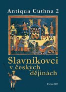 Slavníkovci v českých dějinách. Antiqua Cuthna 2, 2006