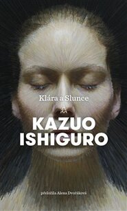 Klára a Slunce - Kazuo Ishiguro