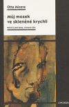 Můj mozek ve skleněné krychli - Otta Mizera