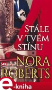Stále v tvém stínu - Nora Roberts