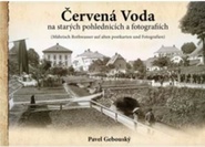 Červená Voda na starých pohlednicích a fotografiích
