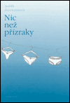Nic než přízraky - Judith Hermannová