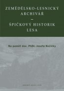 Zemědělsko-lesnický archivář – špičkový historik lesa