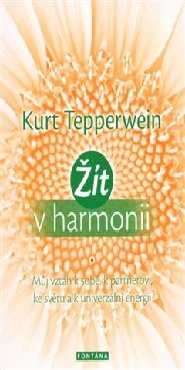 Žít v harmonii - Můj vztah k sobě, k partnerovi, ke světu a k univerzální energii