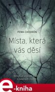 Místa, která vás děsí - Pema Chödrön