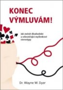 Konec výmluvám! Jak změnit dlouhodobé a sebezničující myšlenkové stereotypy