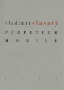Perpetuum mobile - Vladimír Vlasatý