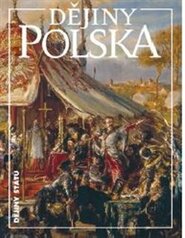Dějiny Polska - Tomasz Jurek, Martin Wihoda, Jiří Friedl, Miloš Řezník