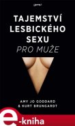 Tajemství lesbického sexu pro muže - Kurt Brungardt, Amy Jo Goddard