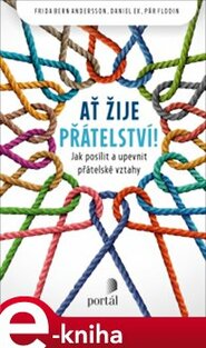 Ať žije přátelství! - Daniel Ek, Frida Bern, Pär Flodin
