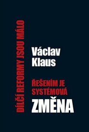 Dílčí reformy jsou málo – řešením je systémová změna