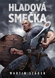 Hladová smečka - Martin Sládek Hladová smečka - Martin Sládek