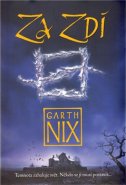 Za Zdí - Garth Nix