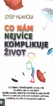 Co nám nejvíce komplikuje život