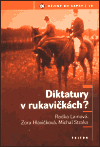 Diktatury v rukavičkách? - Radka Lainová, Zora Hlavičková, Michal Straka