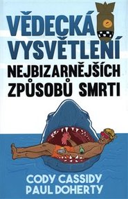 Vědecká vysvětlení nejbizarnějších způsobů smrti