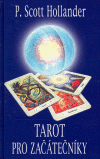 Tarot pro začátečníky - Scott Hollander