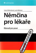 Němčina pro lékaře - Ivana Mokrošová, Lucie Baštová