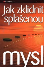 Jak zklidnit splašenou mysl - Andreas Knuf