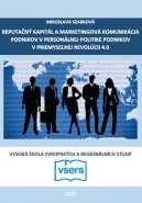 REPUTAČNÝ KAPITÁL A MARKETINGOVÁ KOMUNIKÁCIA PODNIKOV  V PERSONÁLNEJ POLITIKE PODNIKOV V PRIEMYSELNEJ REVOLÚCII 4.0