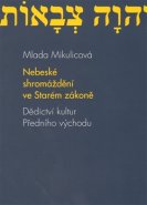 Nebeské shromáždění ve Starém zákoně - Mlada Mikulicová