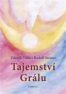 Tajemství Grálu - Rudolf Steiner, Zdeněk Váňa