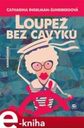 Loupež bez cavyků - Catharina Ingelman-Sundberg