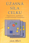 Úžasná síla celku - Jan Bílý