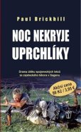 Noc nekryje uprchlíky - Paul Brickhill