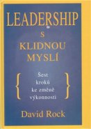 Leadership s klidnou myslí - David Rock