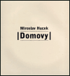 Domovy - Miroslav Hucek