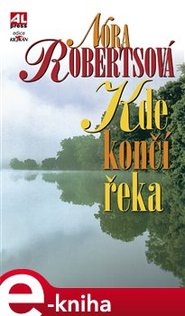 Kde končí řeka - Nora Roberts