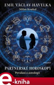 Partnerské horoskopy - Emil Václav Havelka, Milan Koukal