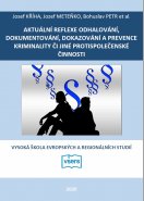 Aktuální reflexe odhalování, dokumentování, dokazování a prevence kriminality či jiné protispolečenské činnosti