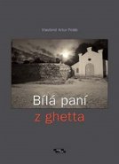 Bílá paní z ghetta - Vlastimil Artur Polák