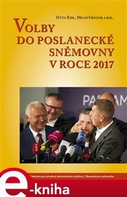 Volby do Poslanecké sněmovny 2017 - Miloš Gregor, Otto Eibl, kol.