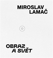 Miroslav Lamač - Obraz a svět