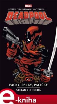 Deadpool: Paci, paci, pacičky - Stefan Petrucha