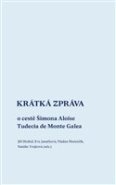 Krátká zpráva o cestě Šimona Aloise Tudecia de Monte Galea