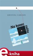 Na konec světa - Kristina Carlson