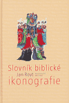 Slovník biblické ikonografie - Jan Royt