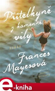 Přítelkyně z kamenné vily - Frances Mayesová