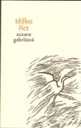 Těžko říct - Zuzana Gabrišová