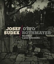 Josef Sudek-Otto Rothmayer: Návštěva u pana kouzelníka - Josef Sudek, Jan Mlčoch, Otto Rothmayer