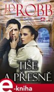Tiše a přesně - J. D. Robb